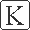 K K