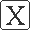 X X
